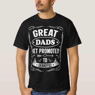 The Greatest Dads Get Promoted to Grandpa T-Shirt
