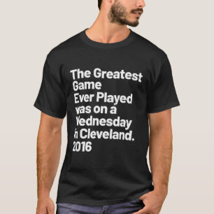 The Greatest Game Ever Played Was On Wednesday In T-Shirt