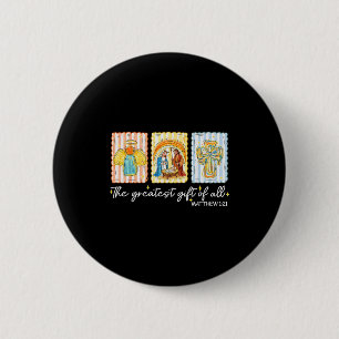 The Greatest Gift For All Christmas Nativity Jesus 6 Cm Round Badge