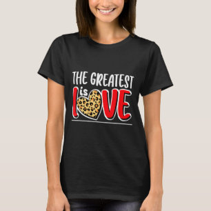 The Greatest Is Love Valentines Day Leopard Heart  T-Shirt