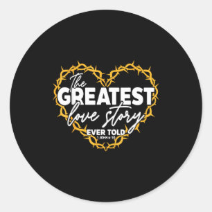The Greatest Love Story Ever Told Bible Christian Classic Round Sticker