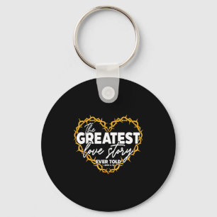 The Greatest Love Story Ever Told Bible Christian Key Ring