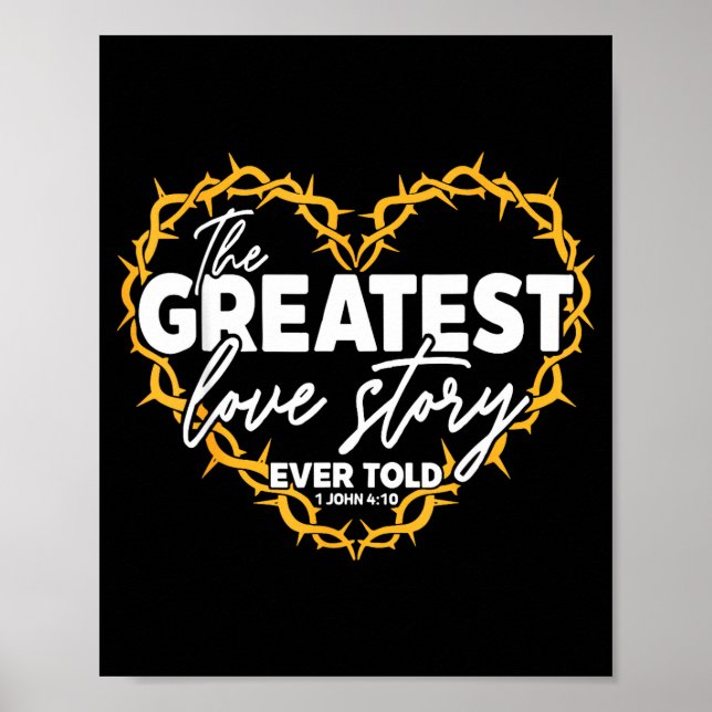 The Greatest Love Story Ever Told Bible Christian  Poster (Front)