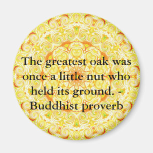 The greatest oak was once a little nut who held... magnet