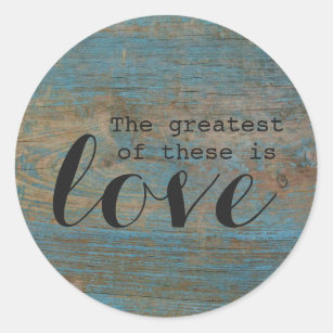 "The greatest of these is love" Wood Round Sticker
