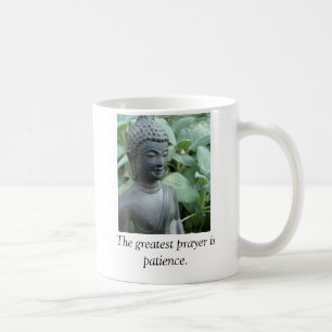 The greatest prayer is patience. coffee mug