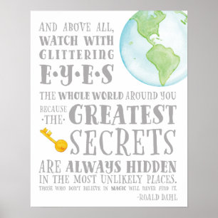 The greatest secrets are always hidden Roald Dahl Poster