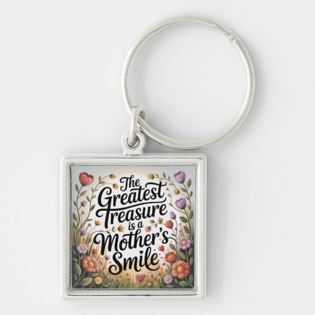 The Greatest Treasure Is A Mother's Smile Key Ring (Front)