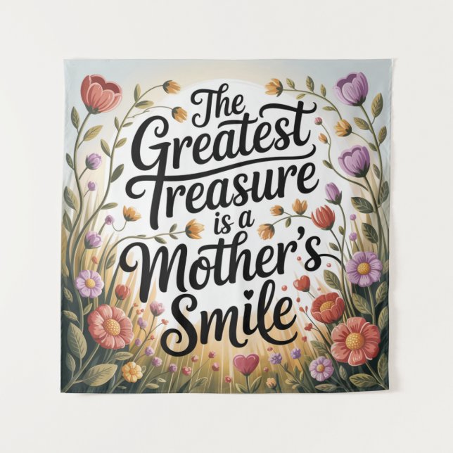 The Greatest Treasure Is A Mother's Smile Tapestry (Front)