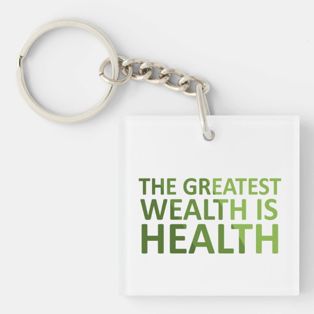 The greatest wealth is health key ring (Front)