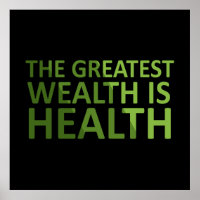 The greatest wealth is health