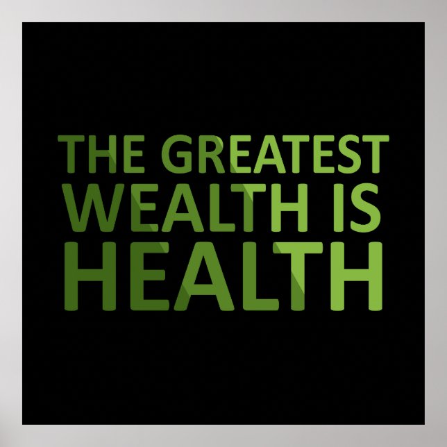 The greatest wealth is health poster (Front)
