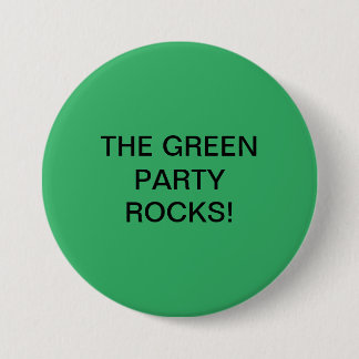 THE GREEN PARTY ROCKS! 7.5 CM ROUND BADGE