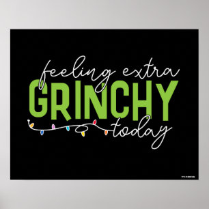 The Grinch   Feeling Extra Grinchy Today Poster