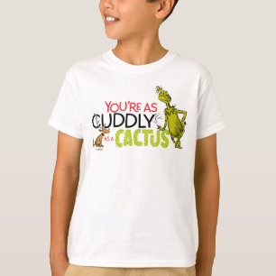 The Grinch   You're as Cuddly as a Cactus T-Shirt