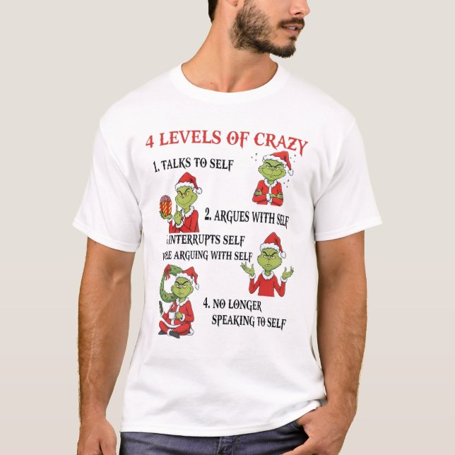 The Grinch's 4 Levels of Crazy T-Shirt (Front)
