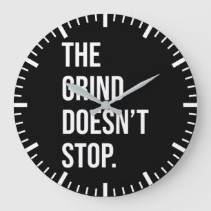 The Grind Doesn't Stop - Success Motivational Large Clock