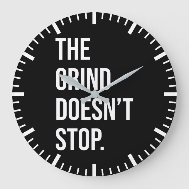 The Grind Doesn't Stop - Success Motivational Large Clock (Front)