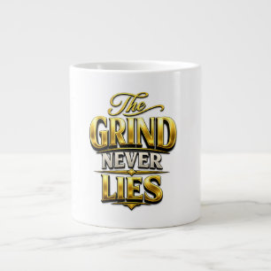 The Grind Never Lies Gold Motivational Design Large Coffee Mug