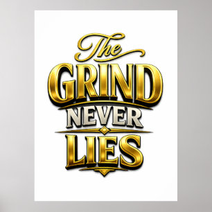 The Grind Never Lies Gold Motivational Design Poster