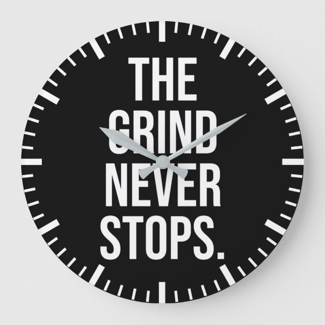 The Grind Never Stops Large Clock (Front)