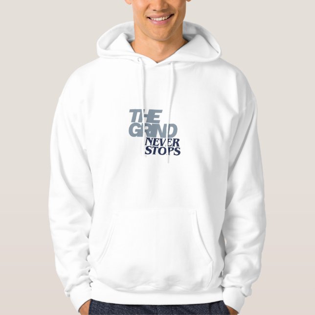 The Grind Never Stops Motivational Text Hoodie (Front)