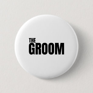 The Groom Is Mens Wedding Engagement Is Bachelor P 6 Cm Round Badge