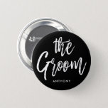 The Groom | Script Style Custom Wedding 6 Cm Round Badge<br><div class="desc">A little something for your ultra special the Groom.  
It features the words "The Groom" in an elegant script style text.  Underneath this is a spot for a custom name or initials.</div>