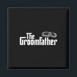 The Groomfather - Father Of The Groom Wedding Brid Magnet<br><div class="desc">The Groomfather - Father Of The Groom Wedding Bride Groom</div>