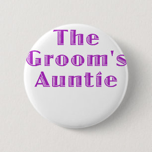 The Grooms Auntie 6 Cm Round Badge