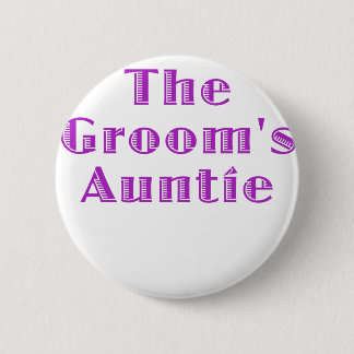 The Grooms Auntie 6 Cm Round Badge