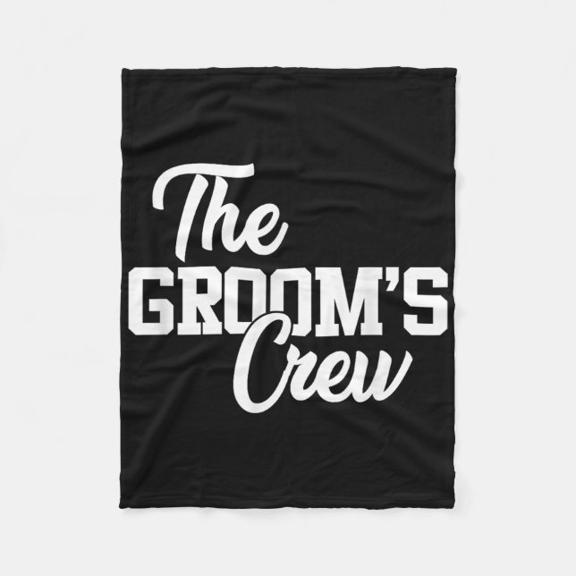 The Grooms Crew Funny Wedding Or Bachelor Party Gi Fleece Blanket (Front)