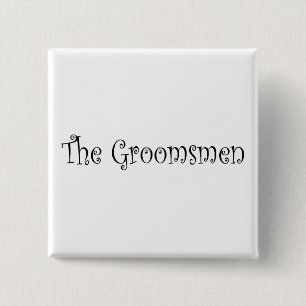 The Groomsmen 15 Cm Square Badge