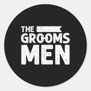 The Groomsmen Bachelor Party Stag Groom Gag Mens F Classic Round Sticker