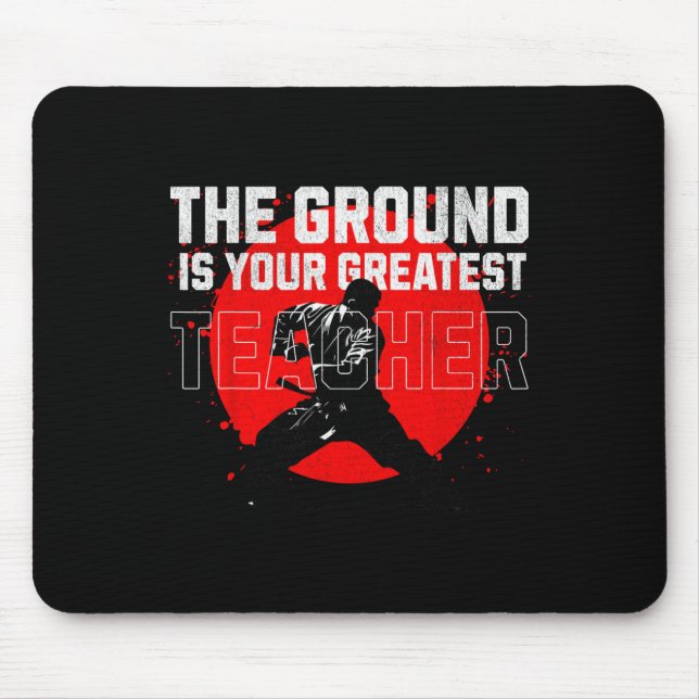 The Ground Is Your Greatest Teacher. Learn From Fa Mouse Pad (Front)