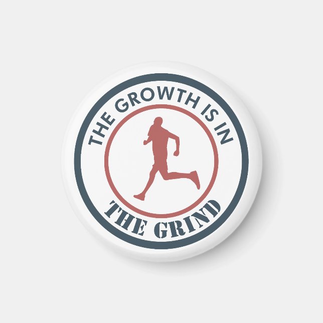 The Growth Is In The Grind Running Magnet (Front)