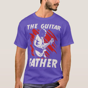 The Guitar Father  Musician Music Band  T-Shirt
