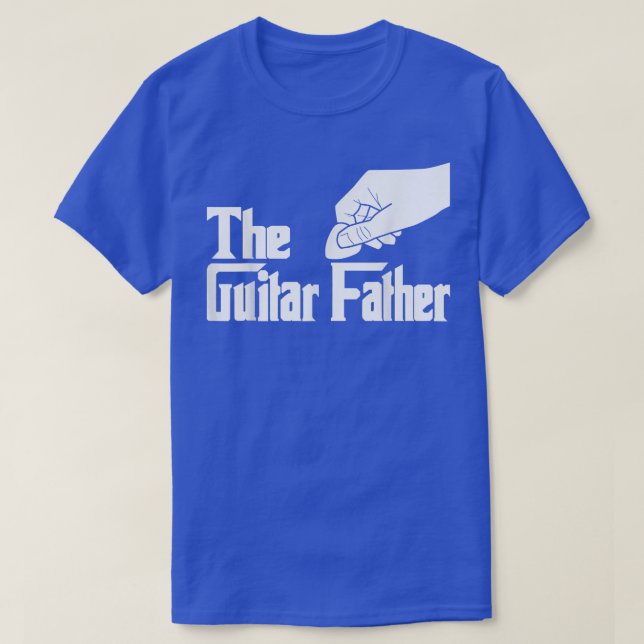 The Guitar FatherGuitar Player Guitarist Musician  T-Shirt (Design Front)