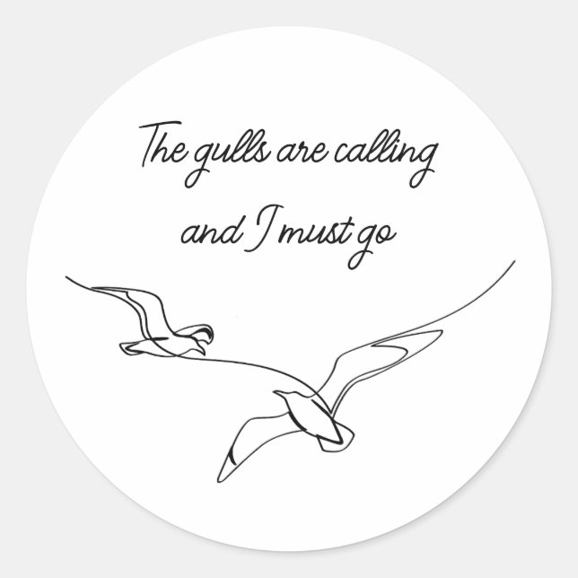 The gulls are calling and I must go Seagull art  Classic Round Sticker (Front)