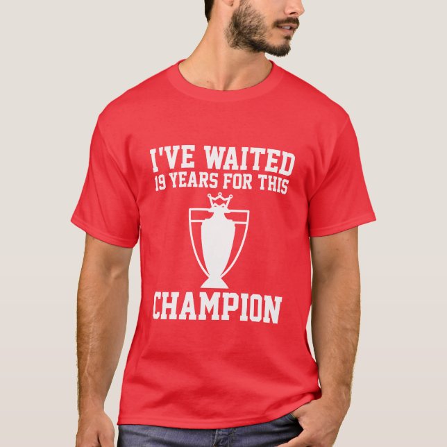 The Gunners Champion I've Waited 19 Years For This T-Shirt (Front)