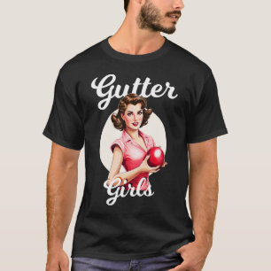 The Gutter Girls Funny Retro Bowler Vintage Bowlin T-Shirt
