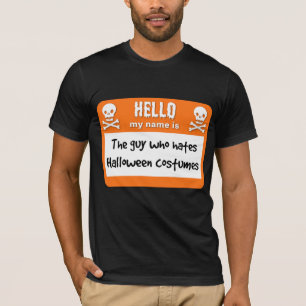 The Guy Who Hates Halloween Costumes Name Tag T-Shirt