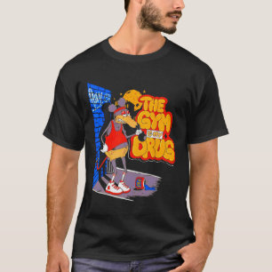 The Gym Is My Drug Funny Weightlifting Bodybuildin T-Shirt