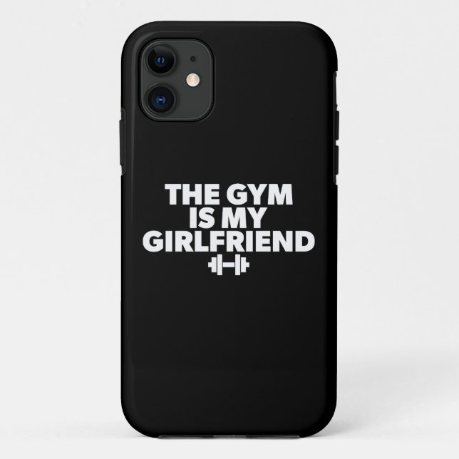 The Gym Is My Girlfriend - Funny Novelty Workout Case-Mate iPhone Case (Back)
