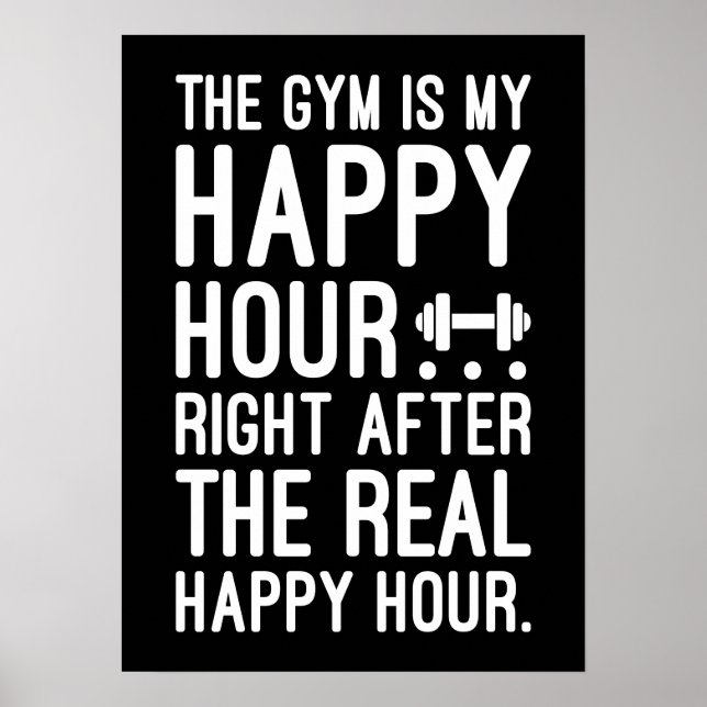 The Gym Is My Happy Hour, Funny Workout Motivation Poster (Front)