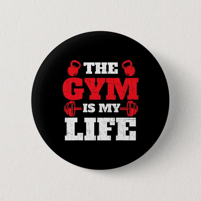 The Gym Is My Life - Workout Gym Weightlifting Bod 6 Cm Round Badge (Front)