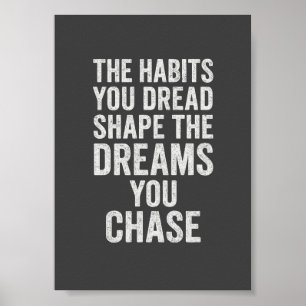 The Habits You Dread – Motivational Quote Poster