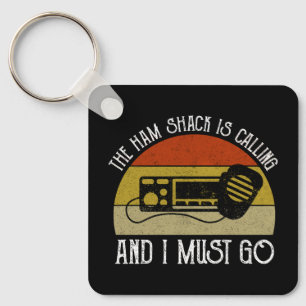 The Ham Shack Is Calling And I Must Go Key Ring