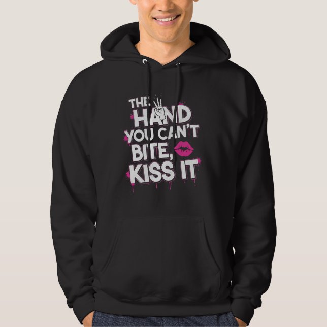 The Hand You Can’t Bite – Bold Typography Design Hoodie (Front)
