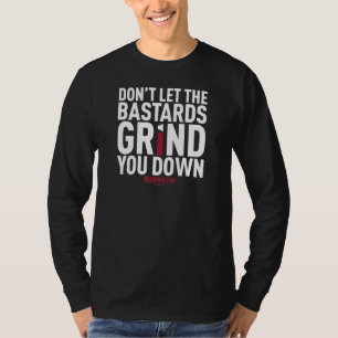 The Handmaid's Tale Don't Let The Bastards Grind Y T-Shirt